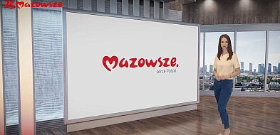  "Informacje z Mazowsza" odc. 58 [WIDEO]-7565