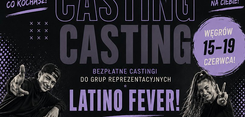 CASTING do GRUP REPREZENTACYJNYCH Latino Fever Węgrów